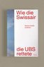 Wie die Swissair die UBS rettete