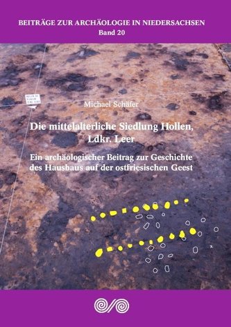 Die mittelalterliche Siedlung Hollen, Ldkr. Leer
