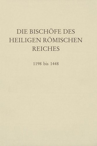 Die Bischöfe des Heiligen Römischen Reiches 1198 bis 1448
