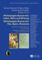 Michelangelo Buonarroti: Leben, Werk und Wirkung. Michelangelo Buonarroti: Vita, Opere, Ricezione