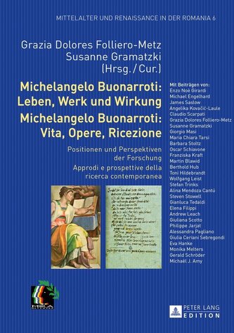 Michelangelo Buonarroti: Leben, Werk und Wirkung. Michelangelo Buonarroti: Vita, Opere, Ricezione