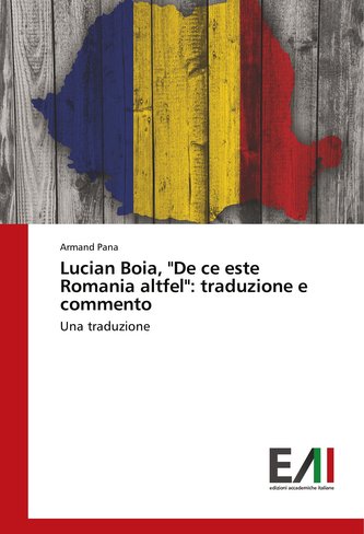 Lucian Boia, De ce este Romania altfel: traduzione e commento