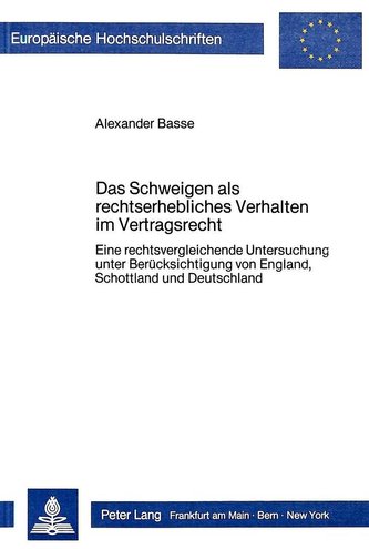 Das Schweigen als rechtserhebliches Verhalten im Vertragsrecht