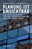 Planung ist unsichtbar