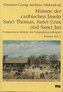 Historie der caribischen Inseln Sanct Thomas, Sanct Crux und Sanct Jan, insbesondere der dasigen Neger und der Mission der evang