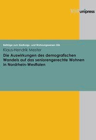 Die Auswirkungen des demografischen Wandels auf das seniorengerechte Wohnen in Nordrhein-Westfalen