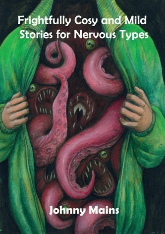 Frightfully Cosy and Mild Stories for Nervous Types