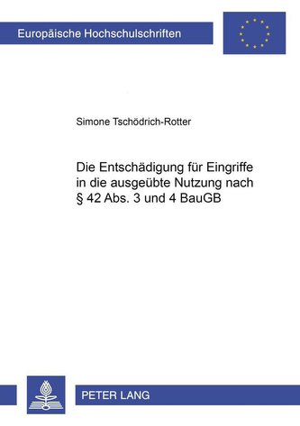 Die Entschädigung für Eingriffe in die ausgeübte Nutzung nach § 42 Abs. 3 und 4 BauGB