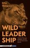 Wild Leadership