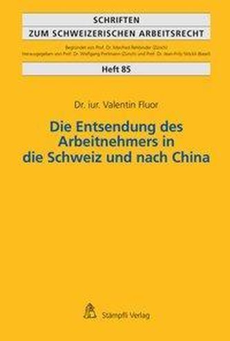 Die Entsendung des Arbeitnehmers in die Schweiz und nach China