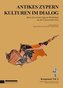 Antikes Zypern - Kulturen im Dialog, Akten des ersten Grazer Zypern-Workshops an der Universität Graz, am 16. Juni 2016