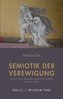Semiotik der Verewigung