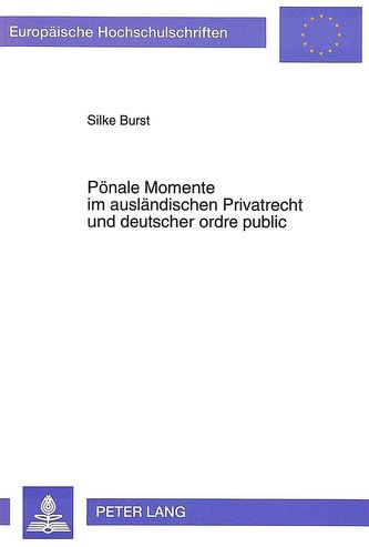 Pönale Momente im ausländischen Privatrecht und deutscher ordre public