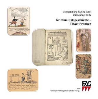 Kriminalitätsgeschichte - Tatort Franken