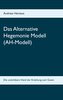 Das Alternative Hegemonie Modell (AH-Modell)