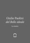 Giulio Paolini. Del Bello Ideale. Nella Vita (2 vols.) I: La Mostra II. Nella Vita
