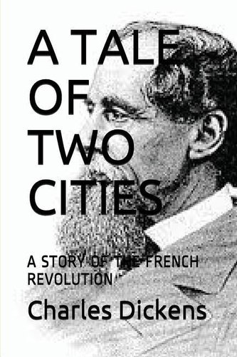 A Tale of Two Cities: A Story of the French Revolution