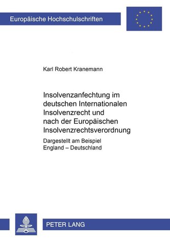 Insolvenzanfechtung im deutschen Internationalen Insolvenzrecht und nach der Europäischen Insolvenzrechtsverordnung