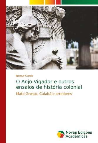 O Anjo Vigador e outros ensaios de história colonial