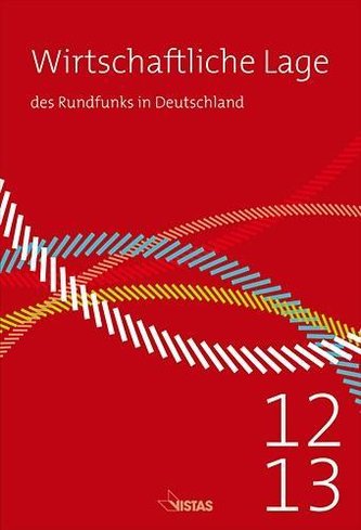 Wirtschaftliche Lage des Rundfunks in Deutschland 2012/2013