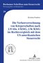 Die Verlustverrechnung von Körperschaften nach § 8 Abs. 4 KStG, § 8c KStG im Rechtsvergleich mit dem US-amerikanischen Steuerrec
