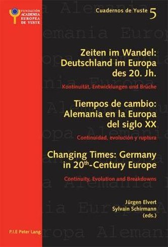 Zeiten im Wandel: Deutschland im Europa des 20. Jh. / Tiempos de cambio: Alemania en la Europa del siglo XX / Changing Times: Ge