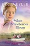 When Strawberries Bloom: A Novel Based on True Experiences from an Amish Writer!