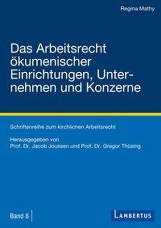 Das Arbeitsrecht ökumenischer Einrichtungen, Unternehmen und Konzerne