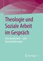 Theologie und Soziale Arbeit im Gespräch