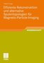 Effiziente Rekonstruktion und  alternative Spulentopologien für Magnetic-Particle-Imaging