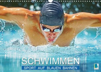 Schwimmen: Sport auf blauen Bahnen (Wandkalender 2021 DIN A3 quer)