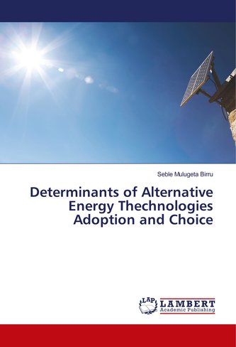Determinants of Alternative Energy Thechnologies Adoption and Choice