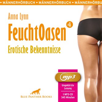 Feuchtoasen 4 | Erotische Bekenntnisse | Erotik Audio Story | Erotisches Hörbuch MP3CD