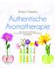 Authentische Aromatherapie