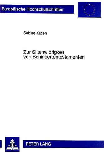 Zur Sittenwidrigkeit von Behindertentestamenten