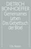 Gemeinsames Leben /Das Gebetbuch der Bibel