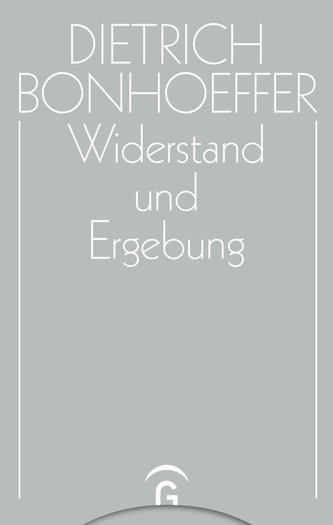 Dietrich Bonhoeffer - Werke Band 8: Widerstand und Ergebung