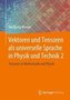 Vektoren und Tensoren als universelle Sprache in Physik und Technik 2