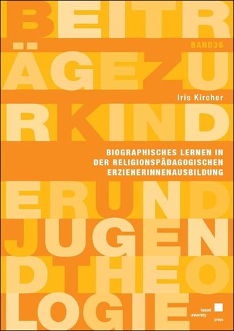 Biographisches Lernen in der religionspädagogischen ErzieherInnenausbildung