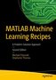 MATLAB Machine Learning Recipes