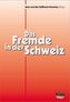 Das Fremde in der Schweiz. Ergebnisse soziologischer Forschungen