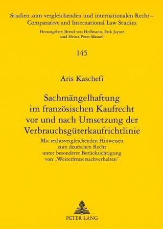 Sachmängelhaftung im französischen Kaufrecht vor und nach Umsetzung der Verbrauchsgüterkaufrichtlinie