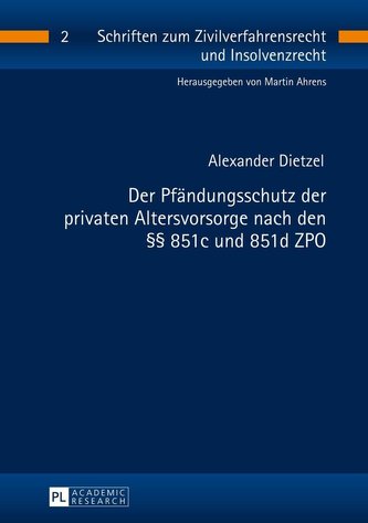 Der Pfändungsschutz der privaten Altersvorsorge nach den §§ 851c und 851d ZPO