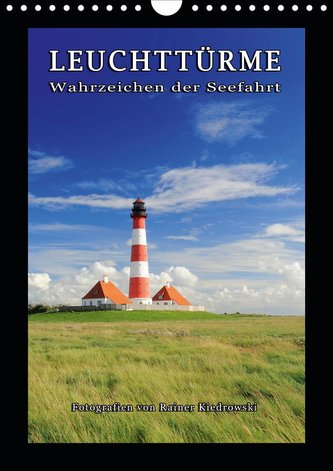 Leuchttürme - Wahrzeichen der Seefahrt (Wandkalender 2021 DIN A4 hoch)