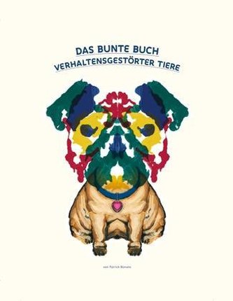 Das bunte Buch verhaltensgestörter Tiere