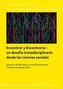 Encontrar y Encontrarse - un desafío transdisciplinario desde las ciencias sociales