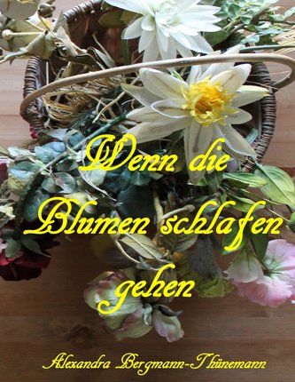 Wenn die Blumen schlafen gehen