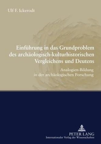 Einführung in das Grundproblem des archäologisch-kulturhistorischen Vergleichens