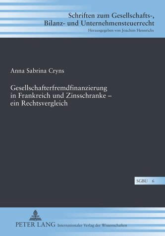 Gesellschafterfremdfinanzierung in Frankreich und Zinsschranke - ein Rechtsvergleich