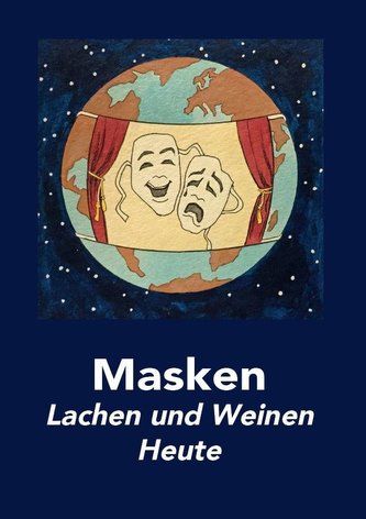 Masken - Lachen und Weinen Heute